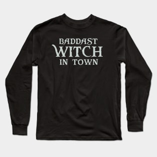 Baddest Witch In Town - Girls Gift Halloween Long Sleeve T-Shirt